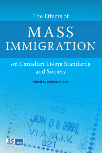 The Effects of Mass Immigration on Canadian Living Standards and Society