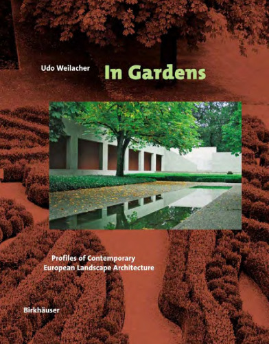 In Gardens - Profiles of Contemporary European Landscape Architecture