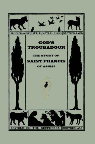 God's Troubadour, the Story of Saint Francis of Assisi