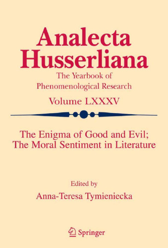 The Enigma of Good and Evil: The Moral Sentiment in Literature (Analecta Husserliana)