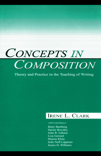 Concepts in Composition: Theory and Practice in the Teaching of Writing
