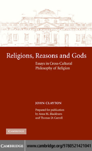 Religions, Reasons and Gods: Essays in Cross-cultural Philosophy of Religion
