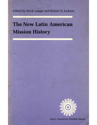 The New Latin American Mission History (Latin American Studies)