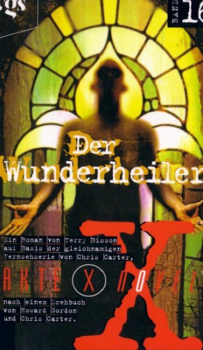 Akte X Novels, Die unheimlichen Fälle des FBI, Bd.16, Der Wunderheiler