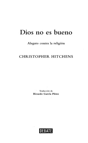 Dios no es bueno: Alegato contra la religión
