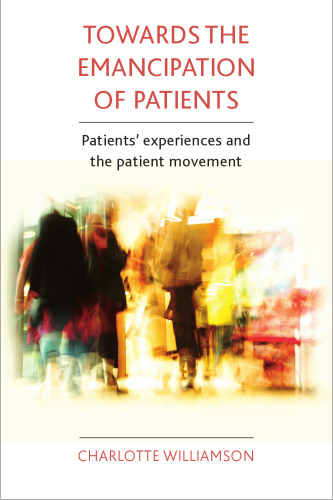 Towards the Emancipation of Patients: Patients' Experiences and the Patient Movement