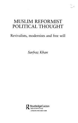 Muslim Reformist Political Thought: Revivalists, Modernists and Free Will