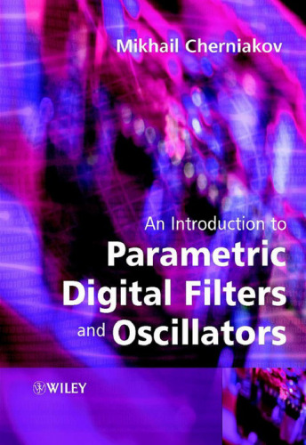 An Introduction to Parametric Digital Filters and Oscillators