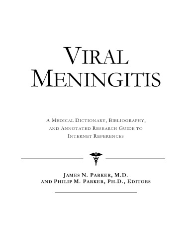 Viral Meningitis - A Medical Dictionary, Bibliography, and Annotated Research Guide to Internet References