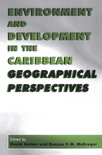 Environment And Development In The Caribbean: Geographical Perspectives