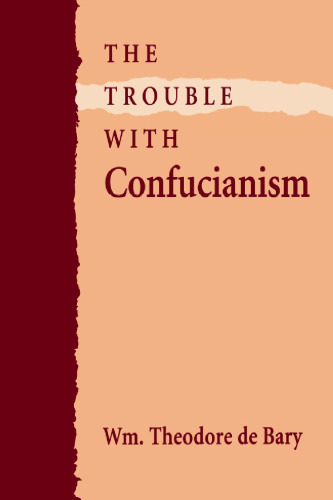 The Trouble with Confucianism (The Tanner Lectures on Human Values)
