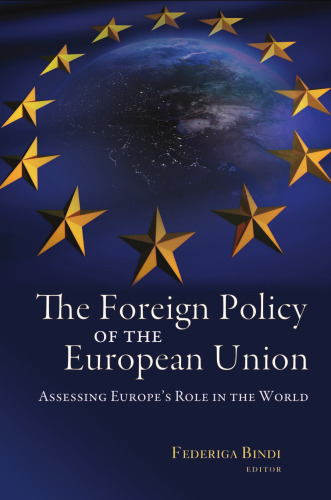 The Foreign Policy of the European Union: Assessing Europe's Role in the World