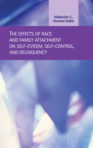The Effects of Race and Family Attachment on Self-Esteem, Self-Control, and Delinquency (Criminal Justice)