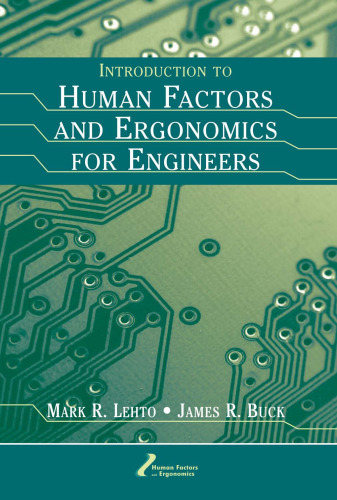Introduction to Human Factors and Ergonomics for Engineers (Human Factors and Ergonomics)