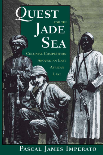 Quest For The Jade Sea: Colonial Competition Around An East African Lake