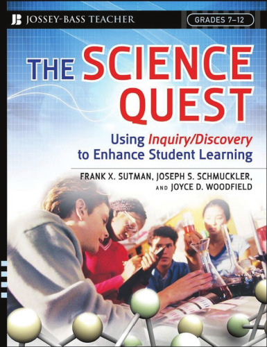 The Science Quest: Using Inquiry Discovery to Enhance Student Learning, Grades 7-12