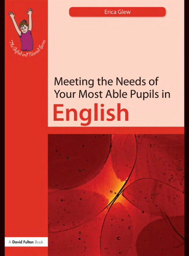 Meeting the Needs of Your Most Able Pupils in English (The Gifted and Talented Series)