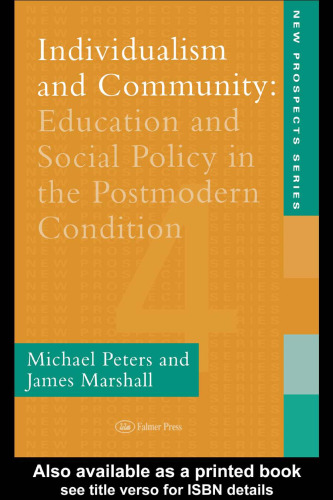 Individualism And Community: Education And Social Policy In The Postmodern Condition (New Prospects Series, 4)