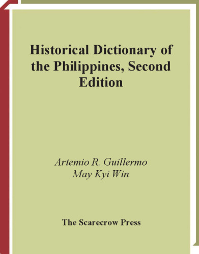 Historical Dictionary of the Philippines, 2nd Edition (Historical Dictionaries of Asia, Oceania, and the Middle East)