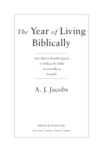 The Year of Living Biblically: One Man's Humble Quest to Follow the Bible as Literally as Possible
