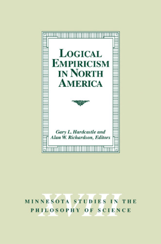 Logical Empiricism in North America (Minnesota Studies in the Philosophy of Science)