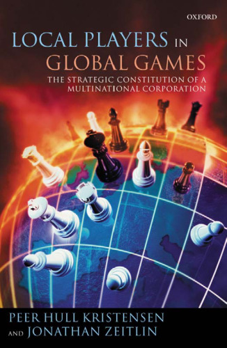 Local Players in Global Games: The Strategic Constitution of a Multinational Corporation