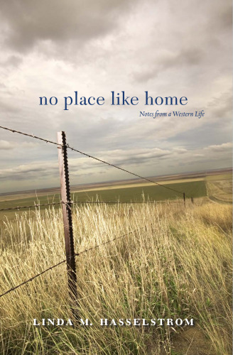 No Place Like Home: Notes from a Western Life