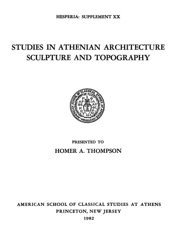 Studies in Athenian Architecture, Sculpture, and Topography presented to Homer A. Thompson