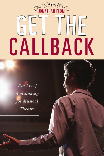 Get the Callback: The Art of Auditioning for Musical Theatre