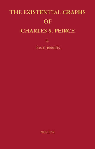 The Existential Graphs of Charles S. Peirce