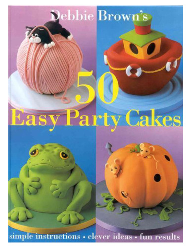 50 Easy Party Cakes