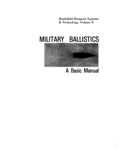 Military Ballistics: A Basic Manual (Battlefield Weapons Systems & Technology)