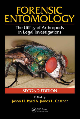 Forensic Entomology: The Utility of Arthropods in Legal Investigations (2nd Edition)