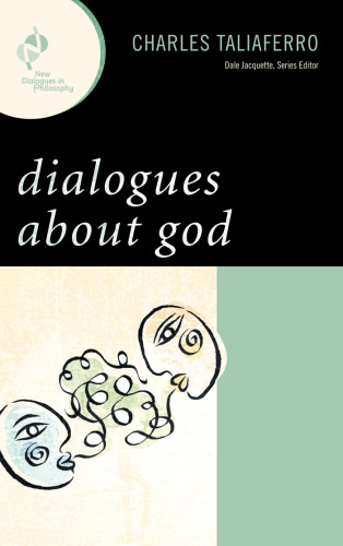 Dialogues about God (New Dialogues in Philosophy)