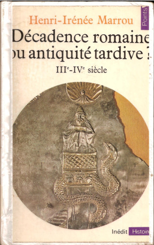 Décadence romaine ou Antiquité tardive ? IIIe- VIe siècle