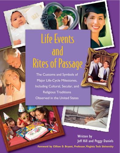 Life Events and Rites of Passage: The Customs and Symbols of Major Life-Cycle Milestones, Including Cultural, Secular, and Religious Traditions Observed in the United States
