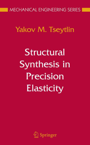 Structural Synthesis in Precision Elasticity (Mechanical Engineering Series)