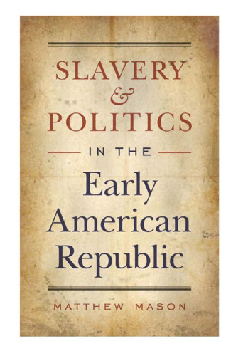 Slavery and Politics in the Early American Republic