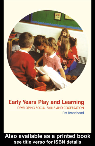 Early Years Play and Learning: Developing Social Skills and Cooperation