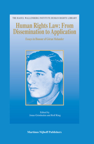 Human Rights Law: From Dissemination to Application: Essays in Honour of Goran Melander (The Raoul Wallenberg Institute Human Rights Library)