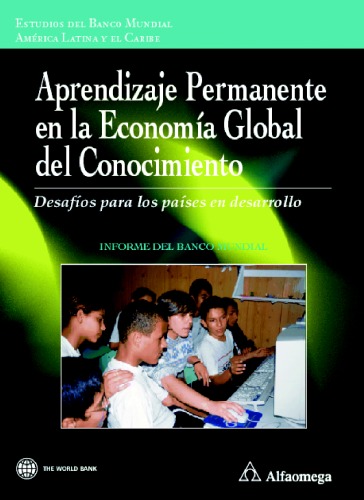 prendizaje permanente en la economía global del conocimiento: desafíos para los países en desarrollo.  Lifelong learning in the global knowledge economy: challenges for developing countries