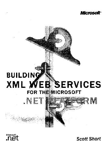 Разработка XML Web-сервисов средствами Microsoft.NET: Преимущесива применения XML Web-сервисов. Протокол SOAP. XML Schema. Язык WSDL. Технология Microsoft ASP.NET. XML-сериализация