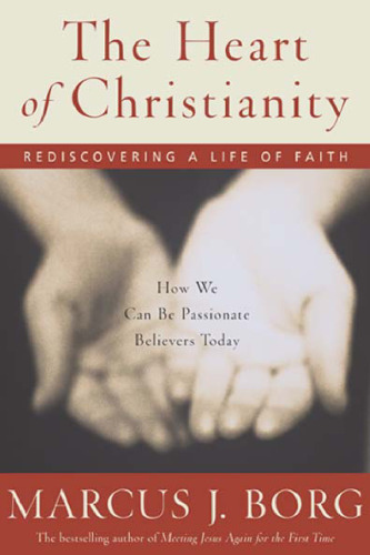 The Heart of Christianity: Rediscovering a Life of Faith