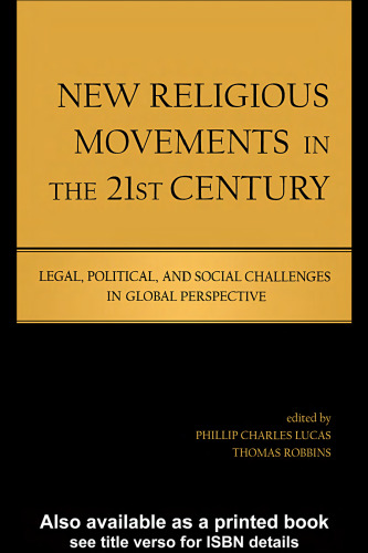 New Religious Movements in the Twenty-First Century: Legal, Political, and Social Challenges in Global Perspective