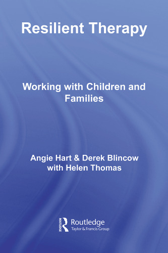 Resilient Therapy: Working with Children and Families