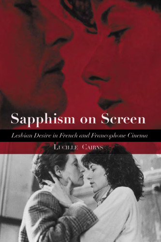 Sapphism on Screen: Lesbian Desire in French and Francophone Cinema
