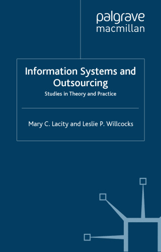 Information Systems and Outsourcing: Studies in Theory and Practice