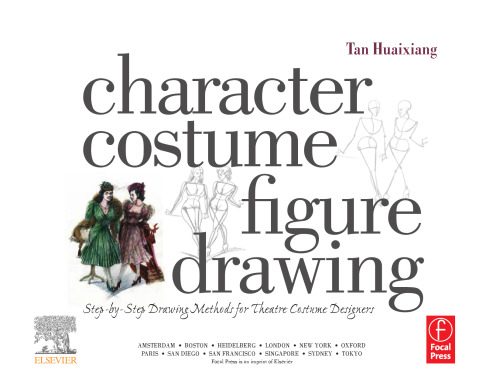 Character Costume Figure Drawing: Step-by-Step Drawing Methods for Theatre Costume Designers