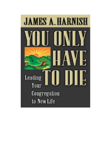 You Only Have to Die: Leading Your Congregation to New Life