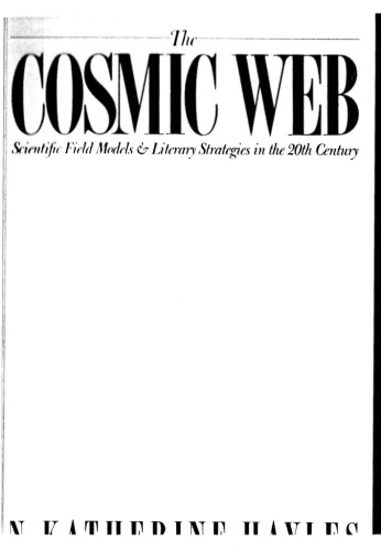 The Cosmic Web: Scientific Field Models and Literary Strategies in the 20th Century